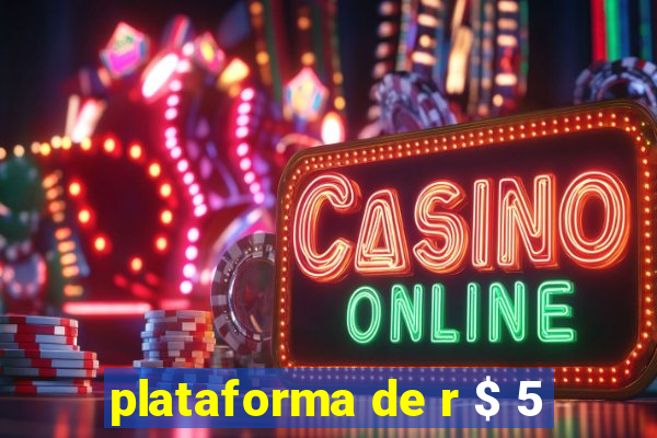 plataforma de r $ 5